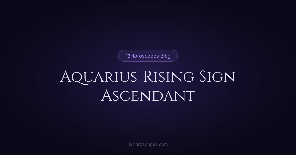 Aquarius Rising: Ascendant Meaning & Traits | 12Horoscopes