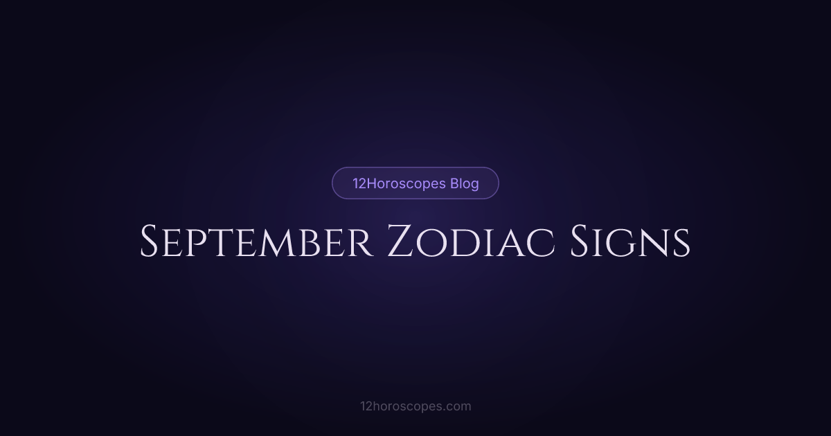 September Zodiac Sign: Is It Virgo or Libra? Dates & Traits | 12Horoscopes