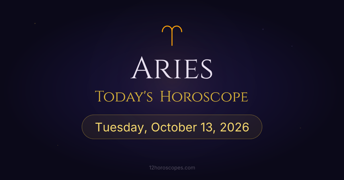 ♈ Aries Horoscope Today Tuesday, October 13, 2026 ⭐ Daily Reading ...